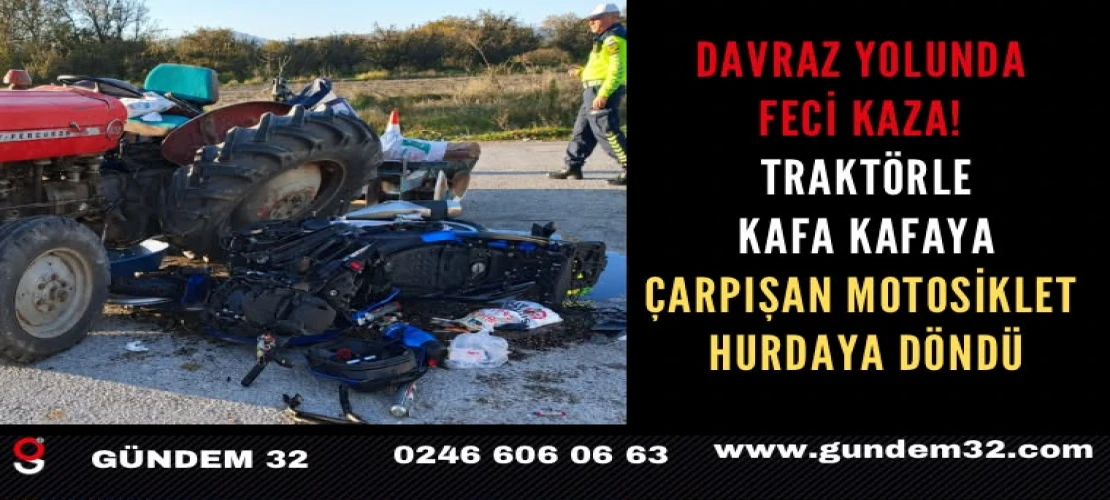 Davraz Yolunda Feci Kaza! Traktörle Kafa Kafaya Çarpışan Motosiklet Hurdaya Döndü