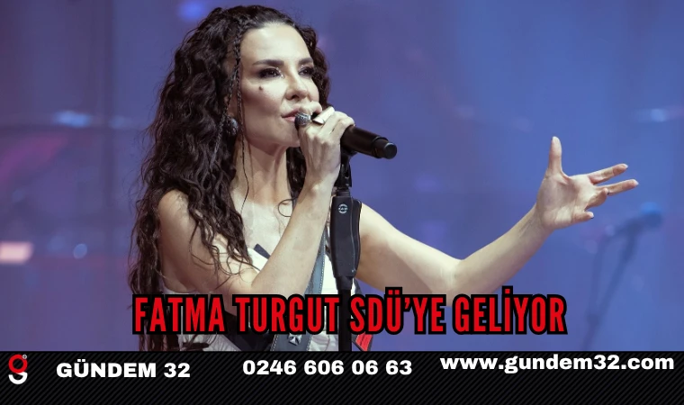 Fatma Turgut SDÜ’ye Geliyor