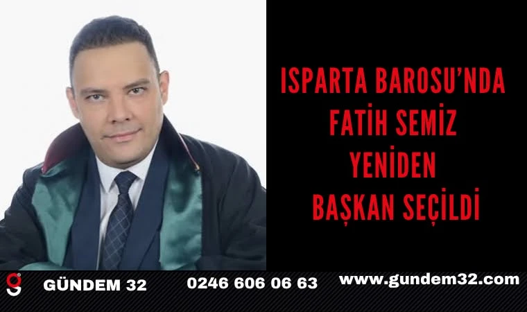 Isparta Barosu’nda Fatih Semiz yeniden başkan seçildi