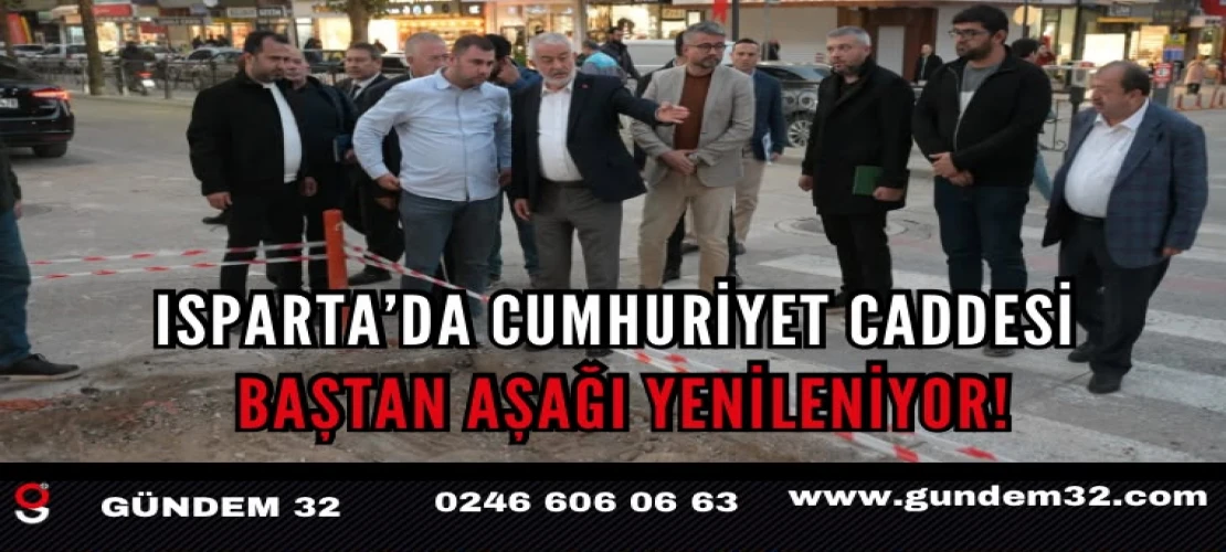Isparta Cumhuriyet Caddesi’nde Büyük Değişim Başladı!