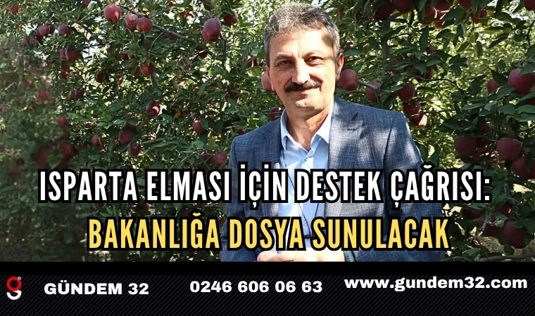Isparta Elması İçin Destek Çağrısı: Bakanlığa Dosya Sunulacak