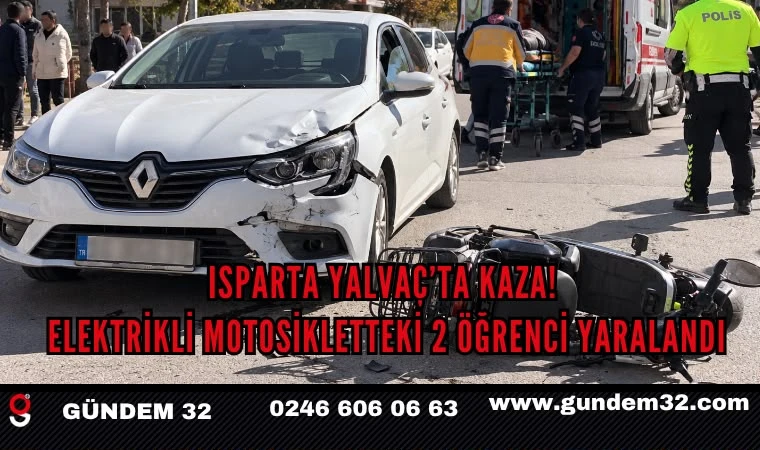 Isparta Yalvaç’ta Kaza! Elektrikli Motosikletteki 2 Öğrenci Yaralandı