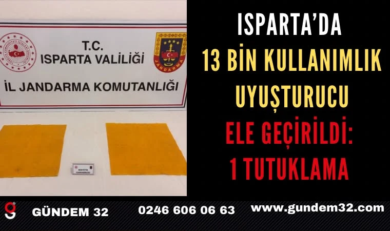 Isparta’da 13 Bin Kullanımlık Uyuşturucu Ele Geçirildi: 1 Tutuklama