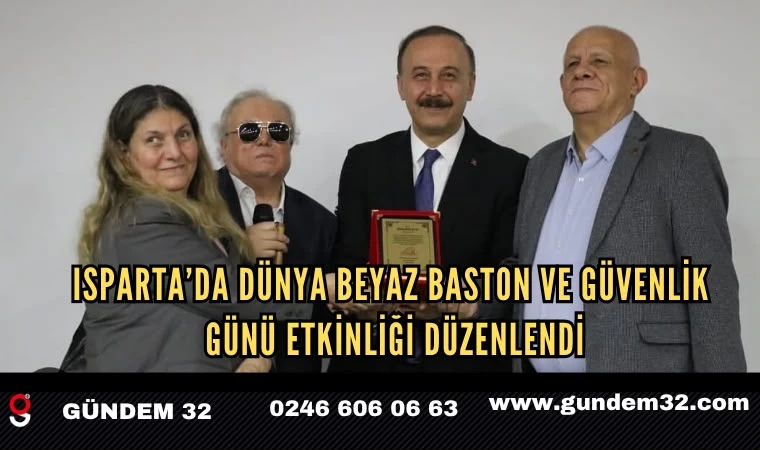 Isparta’da Dünya Beyaz Baston ve Güvenlik Günü etkinliği düzenlendi