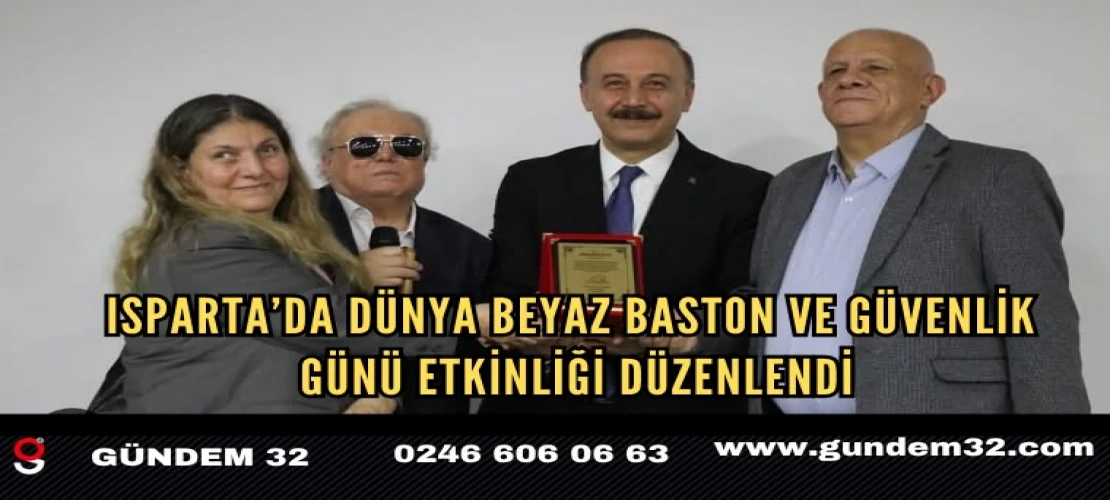 Isparta’da Dünya Beyaz Baston ve Güvenlik Günü etkinliği düzenlendi