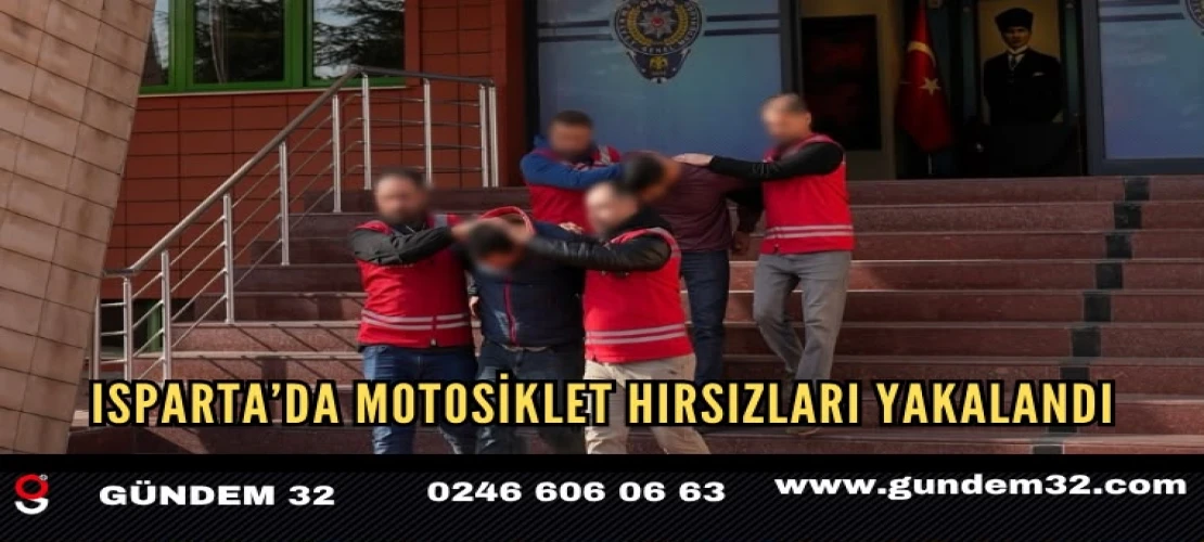 Isparta’da motosiklet hırsızları yakalandı