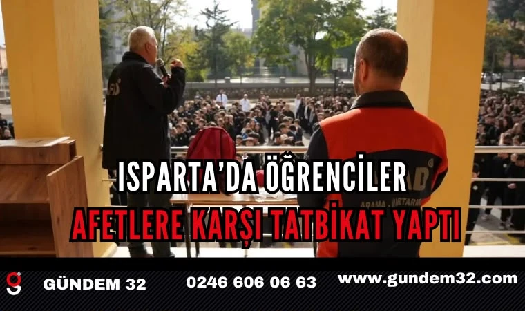 Isparta’da Öğrenciler Afetlere Karşı Tatbikat Yaptı