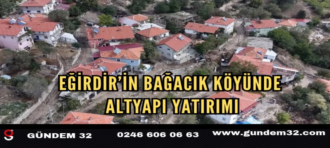 Isparta’nın Bağacık Köyünde Kanalizasyon Altyapısı Yenileniyor