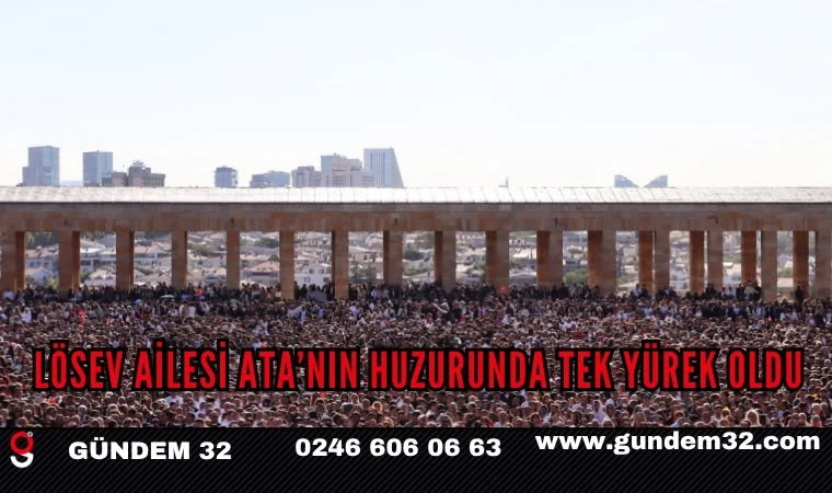 LÖSEV Ailesi Ata’nın Huzurunda Tek Yürek Oldu