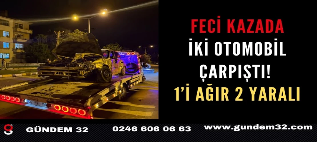 Yalvaç’ta feci kaza! İki otomobil çarpıştı: 1’i ağır 2 yaralı