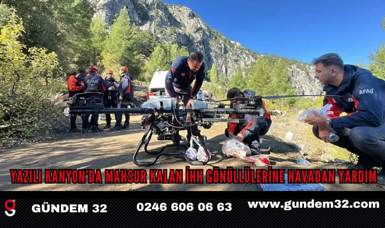 Yazılı Kanyon’da Mahsur Kalan İHH Gönüllülerine Havadan Yardım