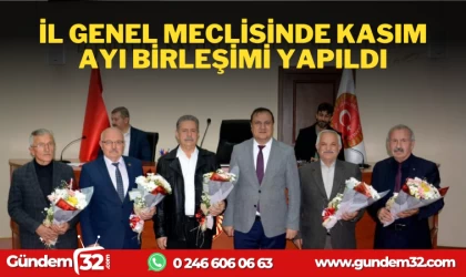 İL GENEL MECLİSİNDE KASIM AYI 18. BİRLEŞİMİ YAPILDI