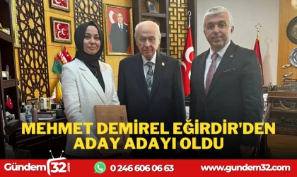 MEHMET DEMİREL EĞİRDİR'E ADAY ADAYI OLDU