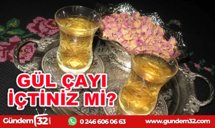 SİZ HİÇ GÜL ÇAYI İÇTİNİZ Mİ?