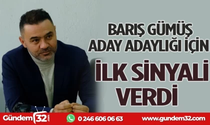 BARIŞ GÜMÜŞ ADAY OLUYOR