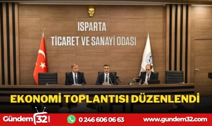 ISPARTA'DA EKONOMİ TOPLANTISI DÜZENLENDİ