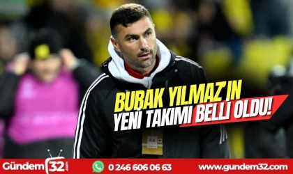 Burak Yılmaz’ın yeni takımı belli oldu