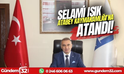 Selami Işık Atabey Kaymakamlığına atandı