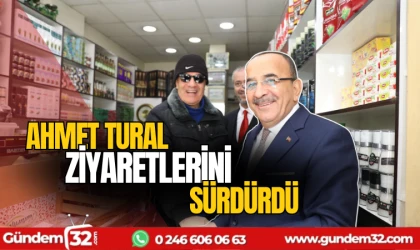 Ahmet Tural ziyaretlerini sürdürdü