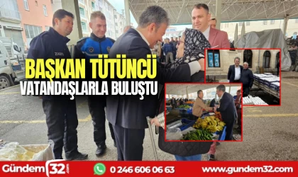 Başkan Tütüncü vatandaşlarla buluştu