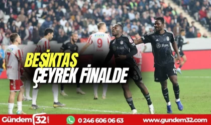 Beşiktaş çeyrek finale yükseldi