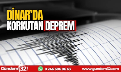 Dinar'da korkutan deprem