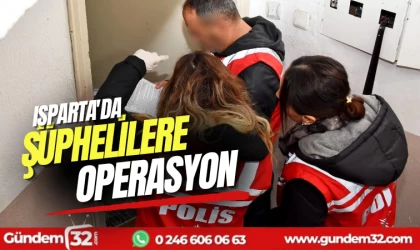Isparta'da 16 Şüpheliye operasyon
