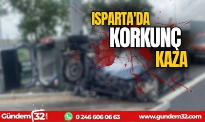 Isparta'da korkunç kaza