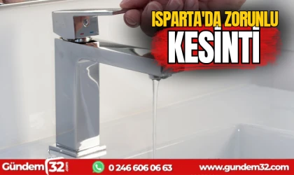 Isparta'da zorunlu kesinti