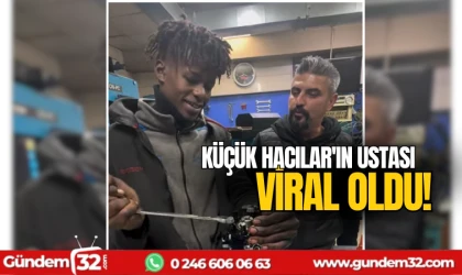 Küçük Hacılar'ın ustası viral oldu