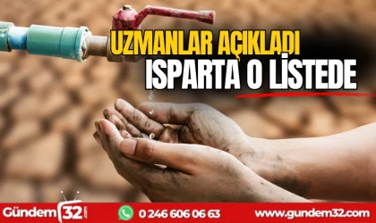 Meteoroloji uzmanları açıkladı! Isparta o listede