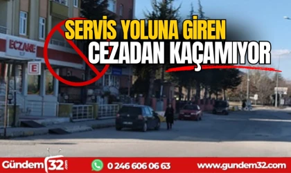 Servis yoluna giren cezadan kaçamıyor