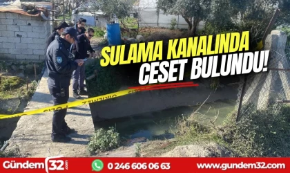 Sulama kanalında ceset bulundu