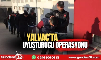 Yalvaç'ta uyuşturucu operasyonu