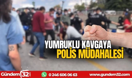 Yumruklu kavgaya polis müdahalesi