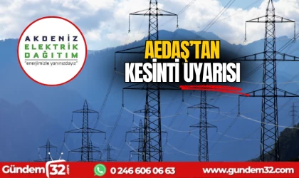 AEDAŞ'tan kesinti uyarısı