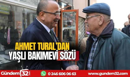 Ahmet Tural'dan yaşlı bakımevi sözü