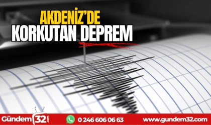 Akdeniz'de korkutan deprem