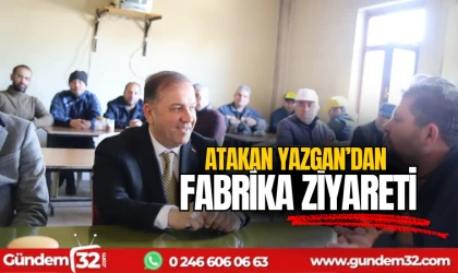Atakan Yazgan'dan Fabrika ziyareti