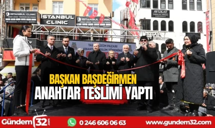Başkan Başdeğirmen anahtar teslimi yaptı