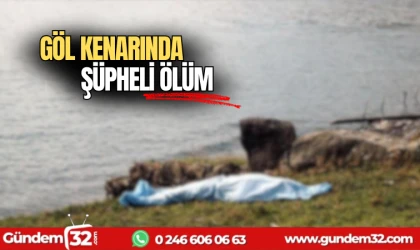 Göl kenarında şüpheli ölüm