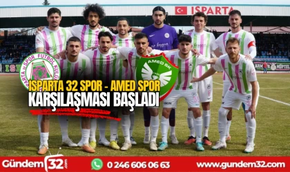 Isparta 32 spor - Amed sport karşılaşması başladı