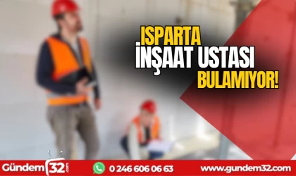 Isparta inşaat ustası bulamıyor!