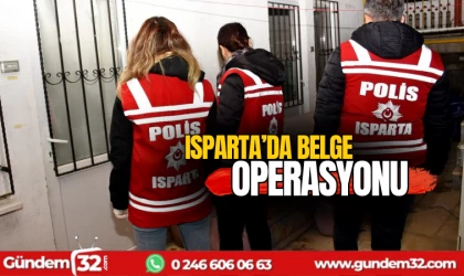 Isparta'da belge operasyonu