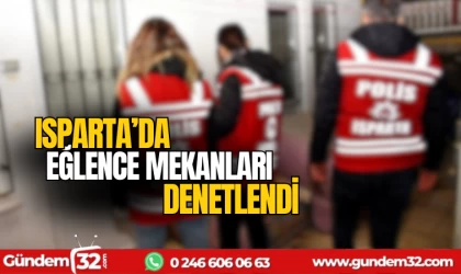 Isparta'da eğlence mekanları denetlendi