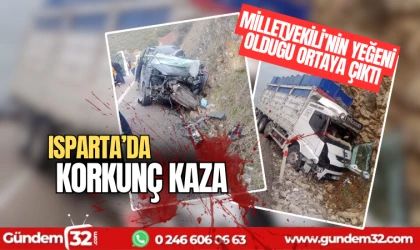 Isparta'da feci kaza: Milletvekili Zabun'un yeğeni olduğu ortaya çıktı