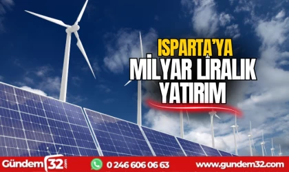 Isparta'ya 3 milyar liralık yatırım