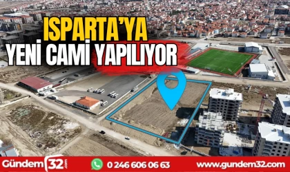 Isparta'ya yeni cami yapılıyor