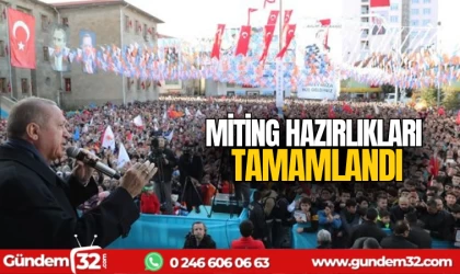 Miting hazırlıkları tamamlandı