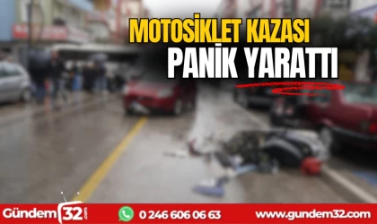 Motosiklet kazası panik yarattı